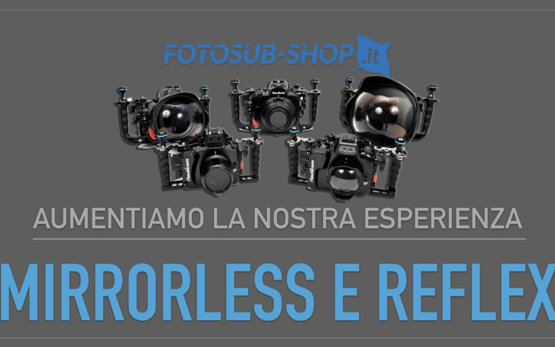 Parliamo di Reflex e Mirrorless